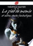 Le pied de momie et autres récits fantastiques