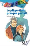 Le piège était presque parfait - Niveau A2.2 - Lecture Découverte - Ebook