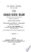Le Pieux Lévite peint par luimême, ou vie de C. E. Delaby. ... Suivie d'une notice sur C. A. Lemaire, etc