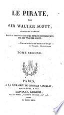 Le Pirate, par sir Walter Scott, traduit de l'anglais par le traducteur des romans historiques de sir Walter Scott. Tome premier [- quatrième]