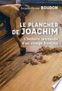 Le plancher de Joachim. L'histoire retrouvée d'un village français