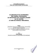 Le planning et la coordination des travaux necessaires au lance...