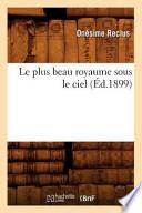 Le Plus Beau Royaume Sous Le Ciel (Ed.1899)