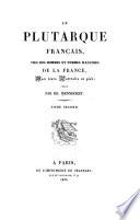 Le Plutarque français, vies des hommes et femmes illustres de la France, avec leurs portraits en pied