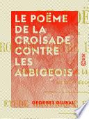 Le Poëme de la croisade contre les Albigeois