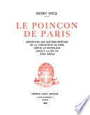 Le poinçon de Paris, répertoire des maîtres-orfèvres de la juridiction de Paris depuis le Moyen-âge jusqu'à la fin du XVIIIe siècle