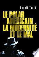 Le polar américain, la modernité et le mal (1920-1960)