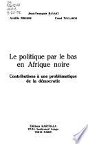 Le Politique par le bas en Afrique noire
