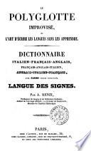 Le Polyglotte improvisé, ou l'art d'écrire les langues sans les apprendre. Dictionnaire Italien-Français-Anglais ... Langue des signes