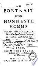Le Portrait d'un honneste homme. Par Mr l'Abbé Goussault...