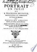 Le portrait en petit de S. François de Paule, instituteur et fondateur de l'ordre des minimes