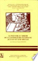 Le pouvoir au miroir de la littérature en Espagne aux XVIe et XVIIe siècles