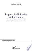 Le pouvoir d'initiative et d'invention