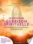 Le pouvoir de guérison spirituelle (avec méditation guidée audio)