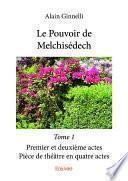 Le Pouvoir de Melchisédech - Tome 1