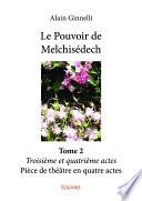 Le Pouvoir de Melchisédech - Tome 2