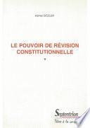 Le pouvoir de révision constitutionnelle