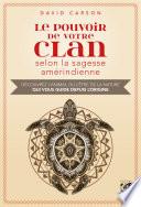 Le pouvoir de votre clan selon la sagesse amérindienne