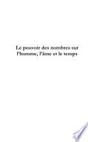 Le pouvoir des nombres sur l'homme, l'âme et le temps