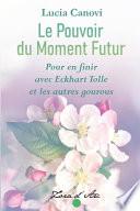 Le Pouvoir du Moment Futur