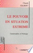 Le pouvoir en situation extrême