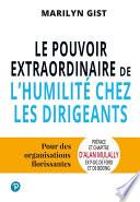 Le pouvoir extraordinaire de l'humilité chez les dirigeants