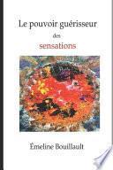 Le pouvoir guérisseur des sensations