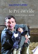 Le Pré est vide, mon cœur aussi