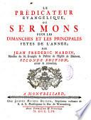 Le prédicateur evangélique, ou sermons pour les dimanches et les principales fètes de l'année; par Jean Fréderic Nardin,... Seconde edition, revuë & retouchée