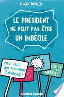 Le président ne peut pas être un imbécile