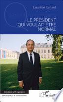 Le président qui voulait être normal