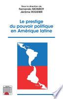 Le prestige du pouvoir politique en Amérique latine