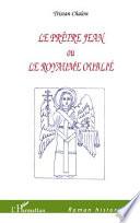 Le Prêtre Jean ou Le royaume oublié