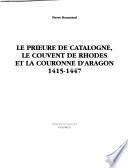 Le prieuré de Catalogne, le couvent de Rhodes et la couronne d'Aragon, 1415-1447