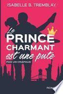 Le prince charmant est une pute!
