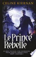 Le Prince rebelle (Les Moorehawke***)