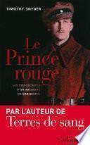Le Prince rouge - Les vies secrètes d'un archiduc de Habsbourg