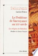 Le Problème de l'incroyance au XVIo siècle