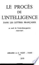Le Procès de l'intelligence dans les lettres franc̜aises
