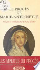 Le Procès de Marie-Antoinette : 23-25 vendémiaire an II, 15-16 octobre 1793