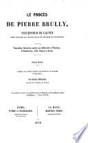 Le procès de Pierre Brully, successeur de Calvin comme ministre de l'église française réformée de Strasbourg