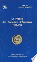 Le Procès des Templiers d'Auvergne (1309-1311)