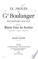 Le procès du Gal. Boulanger-Rochefort-Dillon, devant le Haute Cour de Justice