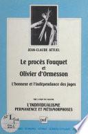 Le procès Fouquet et Olivier d'Ormesson