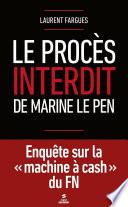 Le procès interdit de Marine Le Pen