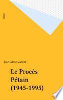 Le Procès Pétain (1945-1995)