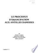Le processus d'émancipation aux Antilles danoises