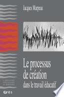 Le processus de création dans le travail éducatif