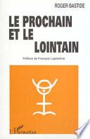 LE PROCHAIN ET LE LOINTAIN