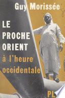 Le Proche-Orient à l'heure occidentale